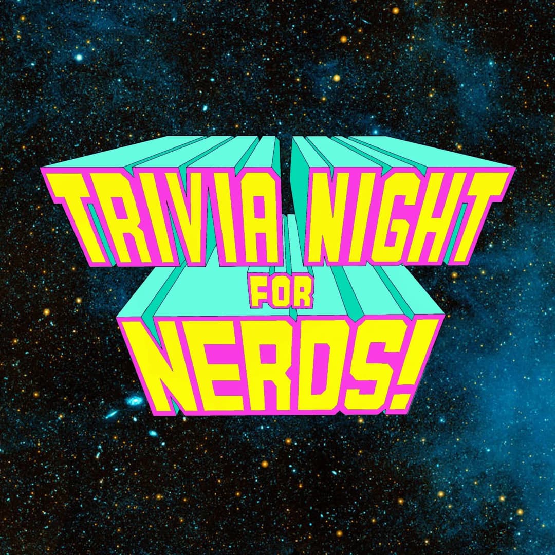 TRIVIA NIGHT FOR NERDS