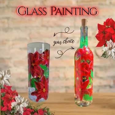 Glass Painting, "Poinsettias" CHOOSE: Vase or Wine Bottle
