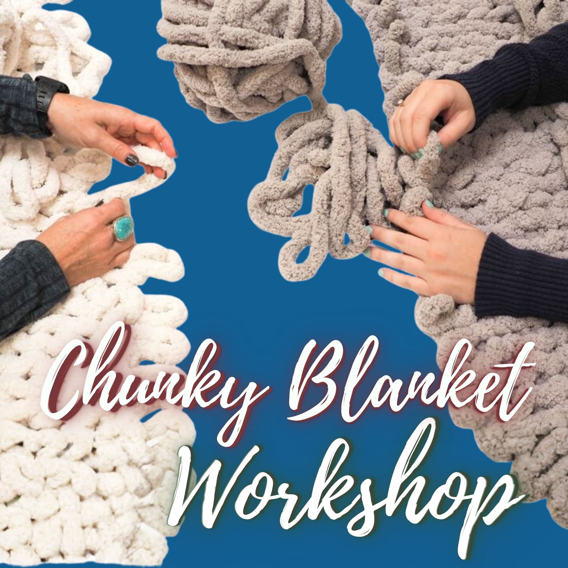 Hand Knit Chunky Blanket Workshop with Family & Friends