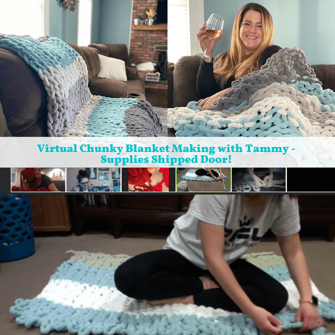Virtual Chunky Blanket Making with Tammy- Supplies shipped to door!
